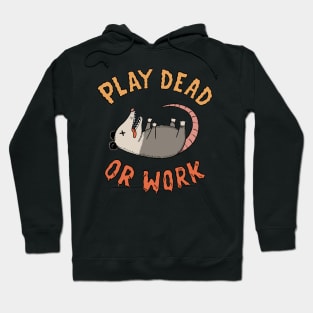 Play dead or work Hoodie